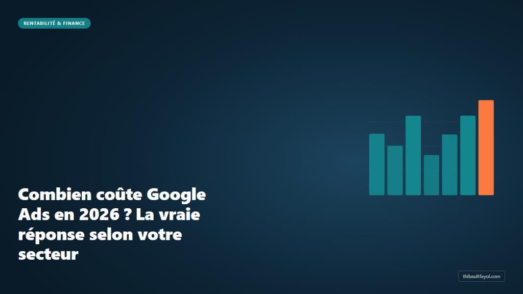 Combien coûte Google Ads en 2026 ? La vraie réponse selon votre secteur