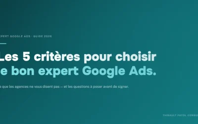 Expert Google Ads : les 5 criteres pour choisir le bon