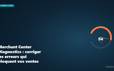Merchant Center Diagnostics : corriger les erreurs qui bloquent vos ventes Shopping