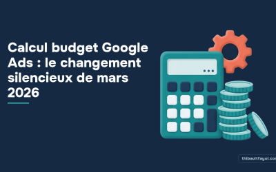 Calcul budget Google Ads : le changement silencieux de mars 2026