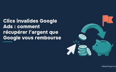 Clics invalides Google Ads : comment récupérer l’argent que Google vous rembourse