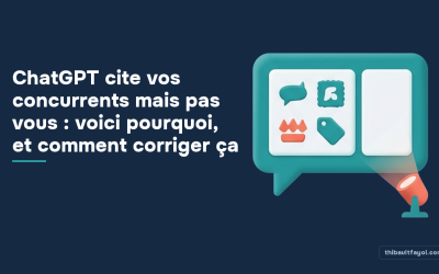 ChatGPT cite vos concurrents mais pas vous : voici pourquoi, et comment corriger ça