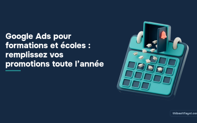Google Ads pour formations et écoles : remplissez vos promotions toute l’année
