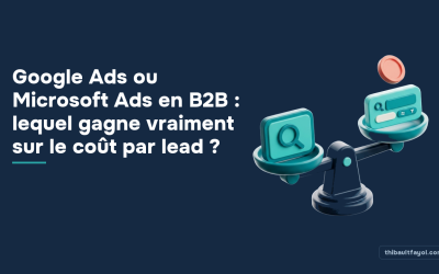 Google Ads ou Microsoft Ads en B2B : lequel gagne vraiment sur le coût par lead ?