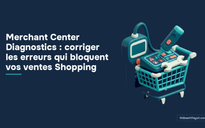 Merchant Center Diagnostics : corriger les erreurs qui bloquent vos ventes Shopping