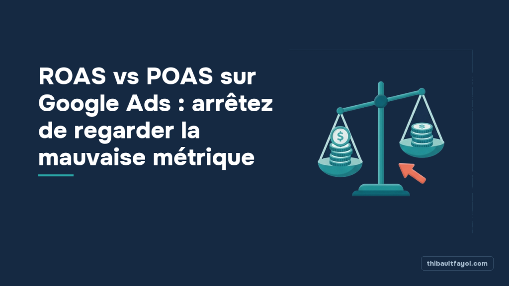 ROAS vs POAS sur Google Ads : arrêtez de regarder la mauvaise métrique