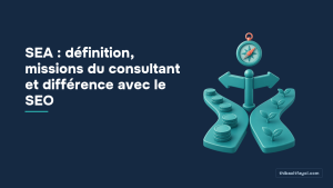 SEA : définition, missions du consultant et différence avec le SEO