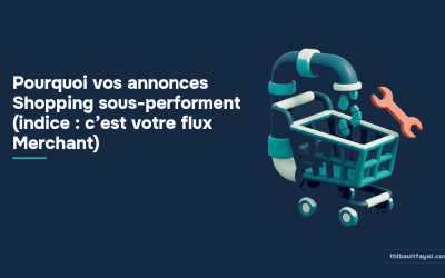 Pourquoi vos annonces Shopping sous-performent (indice : c’est votre flux Merchant)