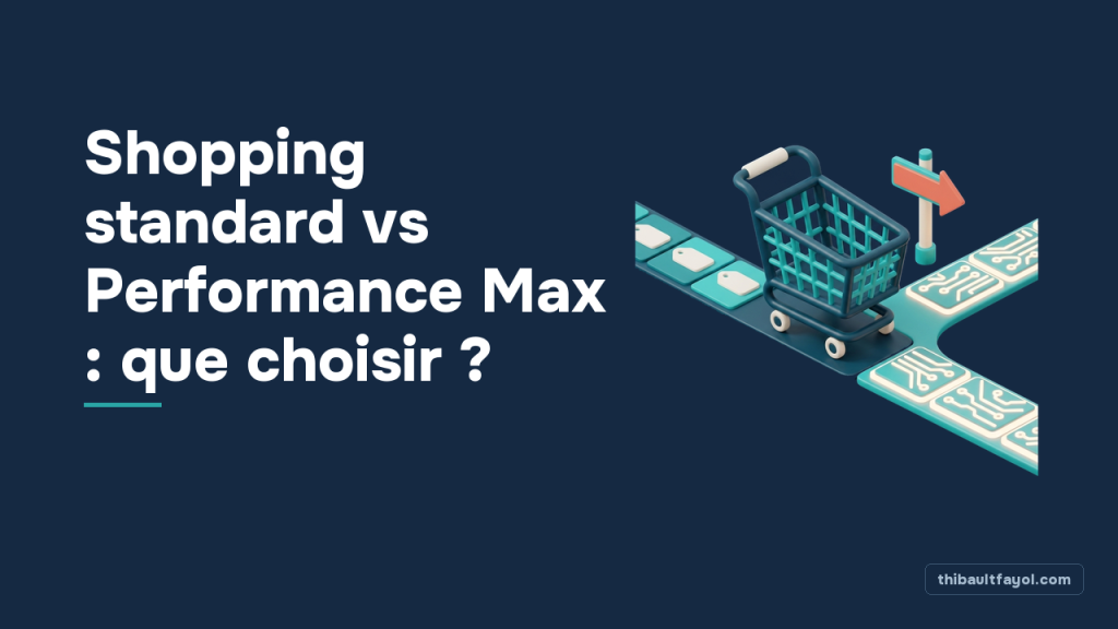Shopping standard vs Performance Max : que choisir ?