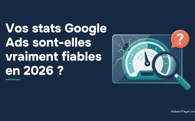 Vos stats Google Ads sont-elles vraiment fiables en 2026 ?